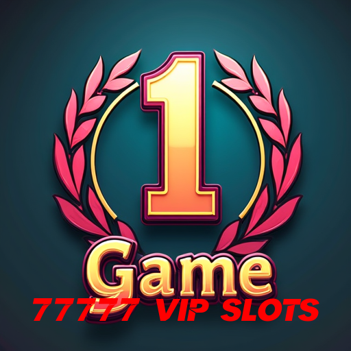 77777 vip slots